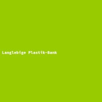 Langlebige Plastik-Bank