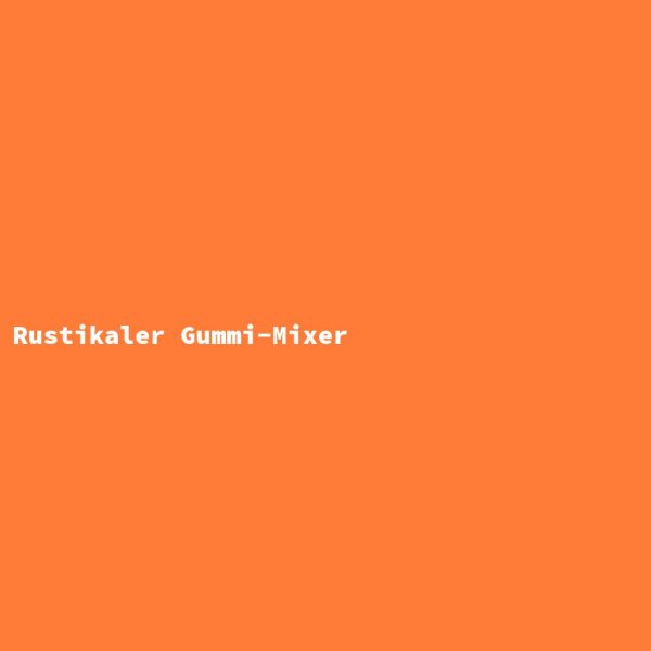 Rustikaler Gummi-Mixer