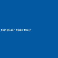Rustikaler Gummi-Mixer