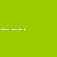 K&uuml;hner Leder-Mantel