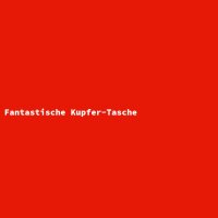 Fantastische Kupfer-Tasche