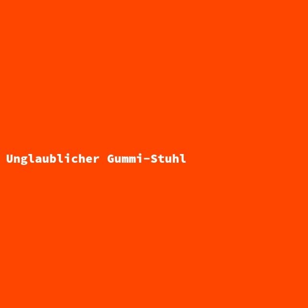 Unglaublicher Gummi-Stuhl