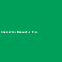 Imposantes Baumwolle-Glas