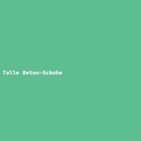 Tolle Beton-Schuhe