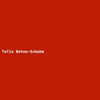 Tolle Beton-Schuhe