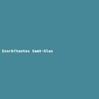 Exorbitantes Samt-Glas