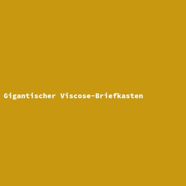 Gigantischer Viscose-Briefkasten