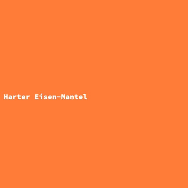 Harter Eisen-Mantel