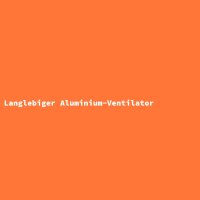 Langlebiger Aluminium-Ventilator