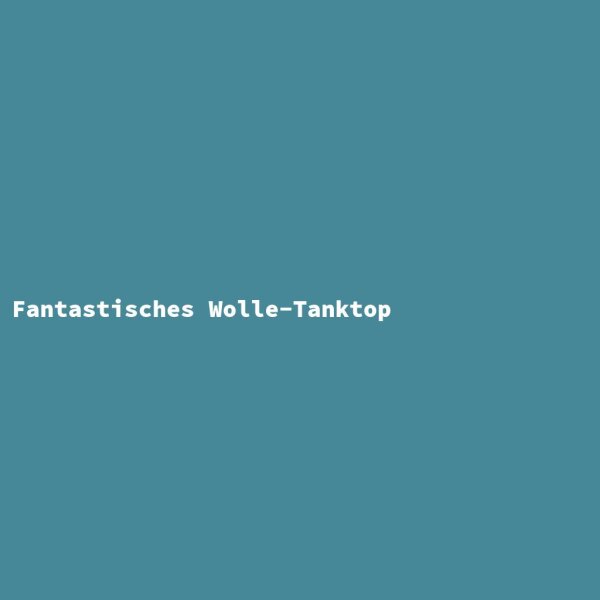 Fantastisches Wolle-Tanktop