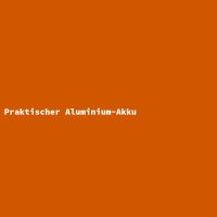 Praktischer Aluminium-Akku
