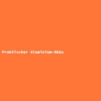 Praktischer Aluminium-Akku