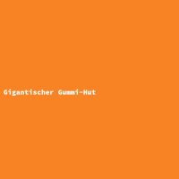 Gigantischer Gummi-Hut