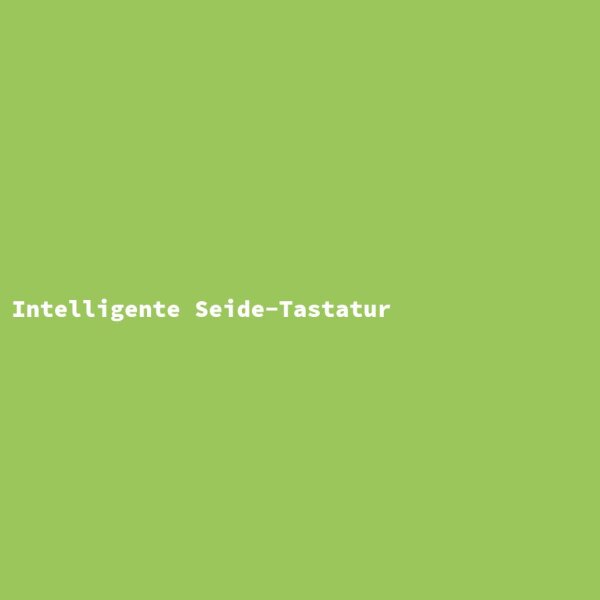 Intelligente Seide-Tastatur