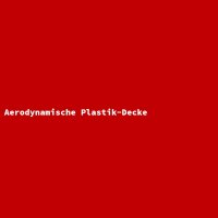Aerodynamische Plastik-Decke