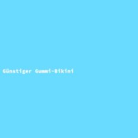 G&uuml;nstiger Gummi-Bikini