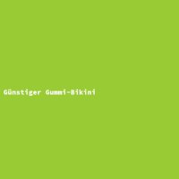 G&uuml;nstiger Gummi-Bikini