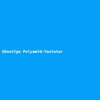 G&uuml;nstige Polyamid-Tastatur